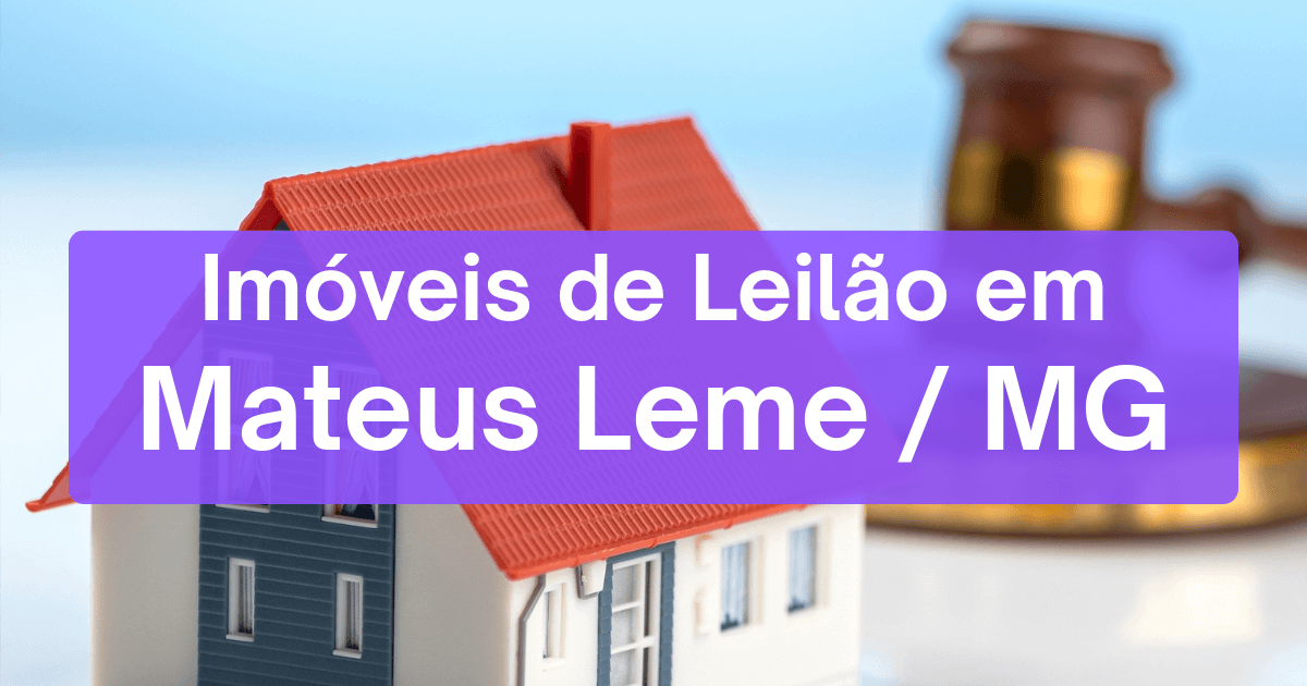 Imóveis em leilão em Mateus Leme / MG